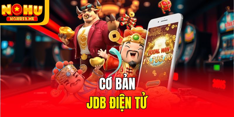 Cơ bản JDB Điện tử