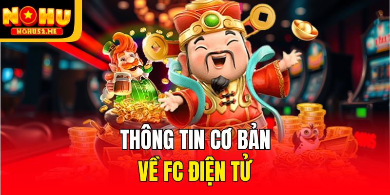 Thông tin cơ bản về FC điện tử