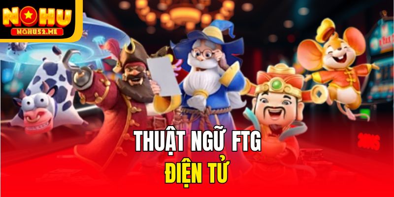 Thuật ngữ FTG Điện tử